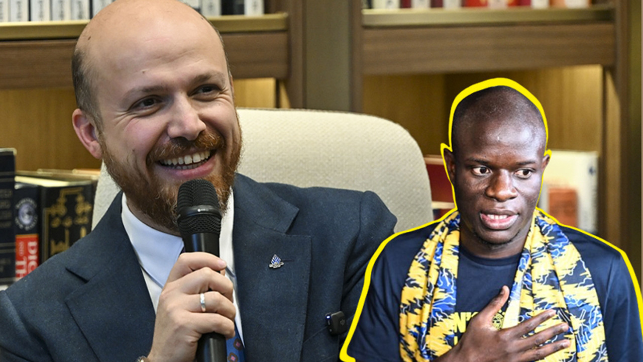 Bilal Erdoğan'dan N'Golo Kante açıklaması