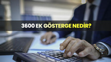 3600 ek gösterge nedir?