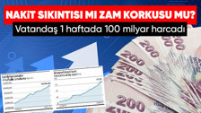 Nakit sıkıntısı mı zam korkusu mu? Vatandaş 1 haftada 100 milyar TL'lik kredi kartı harcaması yaptı