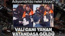 Yardımların geciktiği iddia edilen Adıyaman'da vatandaş Vali Mahmut Çuhadar'ı protesto ederken Valinin gülerek tepki vermesi öfkeyi arttırdı