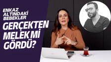 Buket Aydın Aşkım Kapışmak'a sordu: Enkaz altındaki bebekler gercekten melek mi gördü?