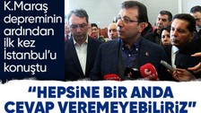 İmamoğlu'ndan, Kahramanmaraş depreminin ardından ilk kez olası büyük İstanbul depremine ilişkin açıklama: Bir anda hepsine cevap veremeyebiliriz