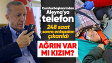 Cumhurbaşkanı Erdoğan, 248 saat sonra enkazdan çıkarılan Aleyna Ölmez ile görüştü: Ağrın var mı kızım?