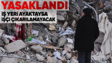 Deprem bölgesinde işten çıkarma yasaklandı, işverenlere kısa çalışma ödeneği verilebilecek! Kararlar Resmi Gazete'de