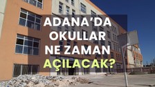 Adana'da okullar ne zaman açılacak?