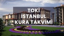 TOKİ İstanbul kura çekimi ne zaman açıklandı mı?
