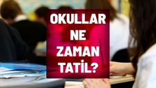 Okullar ne zaman tatil olacak?