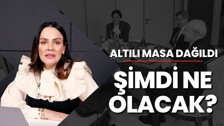 Altılı Masa Dağıldı, Şimdi Ne Olacak? I Buket Aydın ile Haftalık