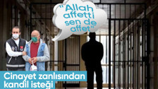 18 yıllık cinayet zanlısından bir garip istek: Allah berat kandilinde herkesi affetti ben niye cezaevinde yatıyorum?
