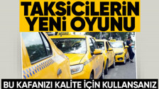 Taksicilerden yeni oyun! "Sefer iptal" diyerek...