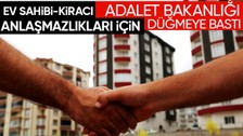 Adalet Bakanlığı, kiracı-ev sahibi sorunları için düğmeye bastı: Arabulucu dönemi için yargı paketi