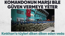Mehmetçik'in Kırıkhan'a vedası tüyleri diken diken etti: Korku nedir bilmeyiz