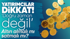 Kuyumcular hem tahminlerini paylaştı hem de uyardı! Düşüş sürecek mi? Altın ne zaman yükselecek? Gelecek haftalarda...