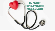 14 Mart Tıp Bayramı mesajları yazılı ve resimli