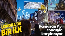 İngiliz medyası Londa'nın Piccadily Caddesi'ndeki Ramazan süslemelerini konuşuyor