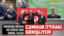 Son dakika! Yeniden Refah ve HÜDA PAR Cumhur İttifakı'na katıldı