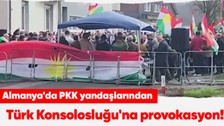 PKK sevicilerinden Almanya'da provokasyon! Türk vatandaşları tepkili