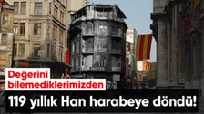 119 yıllık tarihi Vlora Han harabeye döndü!