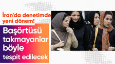 İran'da başörtü denetiminde yeni dönem! Başörtüsü takmayan kadınlar akıllı kamerayla tespit edilecek