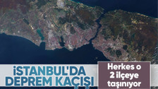 Depremin ardından İstanbul'da en çok hangi ilçeler terk edildi?