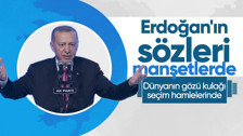 Dünyanın gözü Türkiye'de yapılacak cumhurbaşkanlığı seçiminde! Cumhurbaşkanı Recep Tayyip Erdoğan manşetlerde