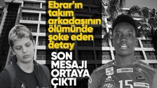 Ebrar Karakurt'un takım arkadaşı Julia Ituma'nın ölümünde şoke eden detay! Son mesajı ortaya çıktı