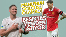 Wout Weghorst için Beşiktaş iddiası! Manchester United sezon sonu gönderecek
