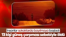 Hindistan'da 13 kişi güneş çarpması sebebiyle öldü
