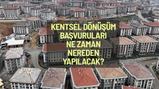 Kentsel dönüşüm başvuruları ne zaman başlıyor, nereden, nasıl yapılacak?