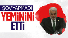 AK Parti listelerinden seçime giren HÜDA PAR Genel Başkanı Zekeriya Yapıcıoğlu Meclis'te kürsüye çıkarak yemin etti
