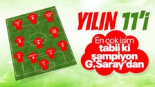 Süper Lig'de yılın 11'i! En çok isim Galatasaray'dan