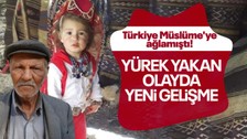 Türkiye 3 yaşındaki Müslüme Yağal'a ağladı! Minik Müslüme'nin ölümü davasında yeni gelişme