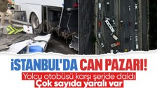 Son dakika: İstanbul'da can pazarı! Yolcu otobüsü karşı şeride daldı: Çok sayıda yaralı var