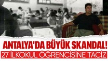 Antalya'da büyük skandal! Sapık öğretmen 27 öğrencisini tecavüz etti! Hakim hepsini tek tek cezalandırdı