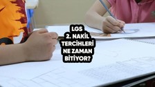 LGS 2. nakil tercihleri ne zaman sona eriyor?