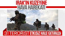 Son Dakika: Irak'ın Kuzeyinde sorumlu düzeyde teröristlerin de bulunduğu 31 hedef vuruldu