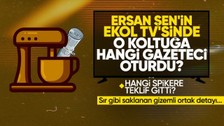 Medya Mikseri'nden Ekol TV kulisi: Ersan Şen'in kanalında neler oluyor?