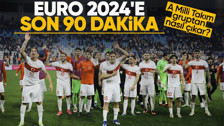A Milli Takım EURO 2024'e nasıl gider? Almanya bileti için son 90 dakika...