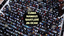 CUMA NAMAZI SAATLERİ | Bugün cuma namazı saat kaçta? 26 OCAK 2024 Diyanet İstanbul, Ankara, İzmir ve il il cuma namazı vakitleri