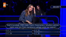 Kim Milyoner Olmak İster'e damga vuran soru: Yahudiler'e satılan Filistin toprakları...