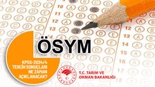 KPSS-2024/4 Tarım ve Orman Bakanlığı sözleşmeli personel alımı tercih sonuçları ne zaman belli olacak?