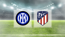 Inter Atletico Madrid maçı ne zaman, saat kaçta, hangi kanalda?