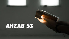 Ahzab 53 Ayetin İniş Sebebi Nedir? Anlamı Nedir? 53. Ayetin Fazileti, Türkçe Okunuşu ve Arapçası