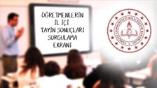 Öğretmenlerin il içi tayin sonuçları ne zaman açıklanacak? Öğretmen il içi yer değiştirme sonuçları nasıl öğrenilir?