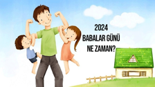 Babalar Günü ne zaman, hangi pazar? 2024 Babalar Günü haziranın kaçında, kaç gün kaldı?