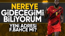 Romelu Lukaku'dan transfer sözleri! Adı Fenerbahçe ile anılıyordu...
