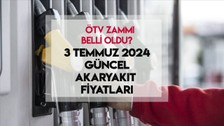 GÜNCEL AKARYAKIT FİYATLARI 3 TEMMUZ 2024: ÖTV zammı eklendi: İşte güncel benzin, motorin ve LGP akaryakıt fiyatları