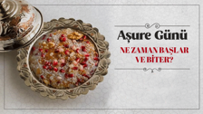 Aşure günü ne zaman başlar ve biter 2024? Aşure Günü orucu nasıl, ne zaman, kaç gün tutulur?