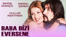 Baba Bizi Eversene ne zaman çekildi? Barış Manço'nun oynadığı ilk ve tek film Baba Bizi Eversene konusu, oyuncuları
