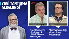 Oytun Erbaş ve Caner Taslaman'dan Celal Şengör'ü kızdıracak açıklamalar